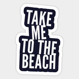 Take me to the beach Life is better in summer Hello Summer Cute Summer Typography Sticker